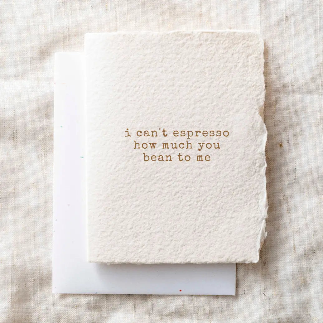 Espresso How Much You Bean to Me- Greeting Card- Assorted Styles