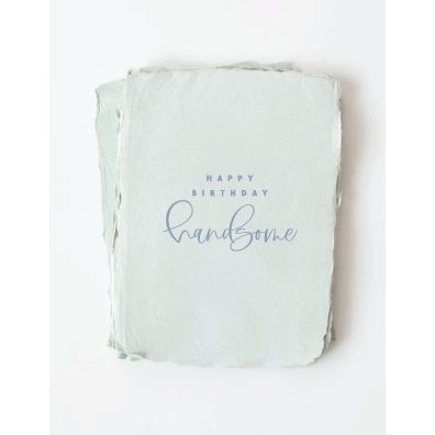 "Happy Birthday Handsome" Birthday Greeting Card