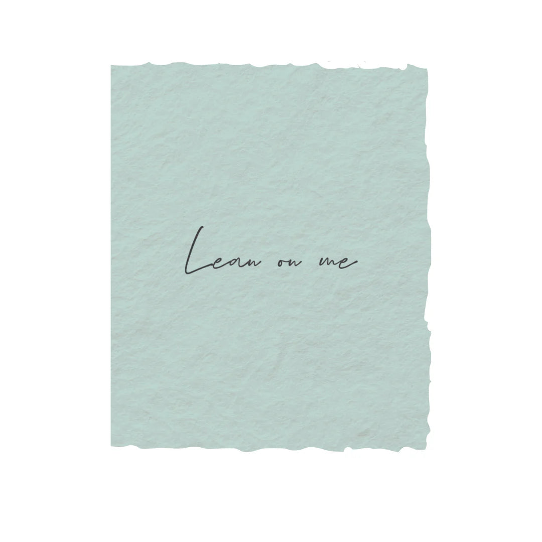 Lean on Me- Greeting Card