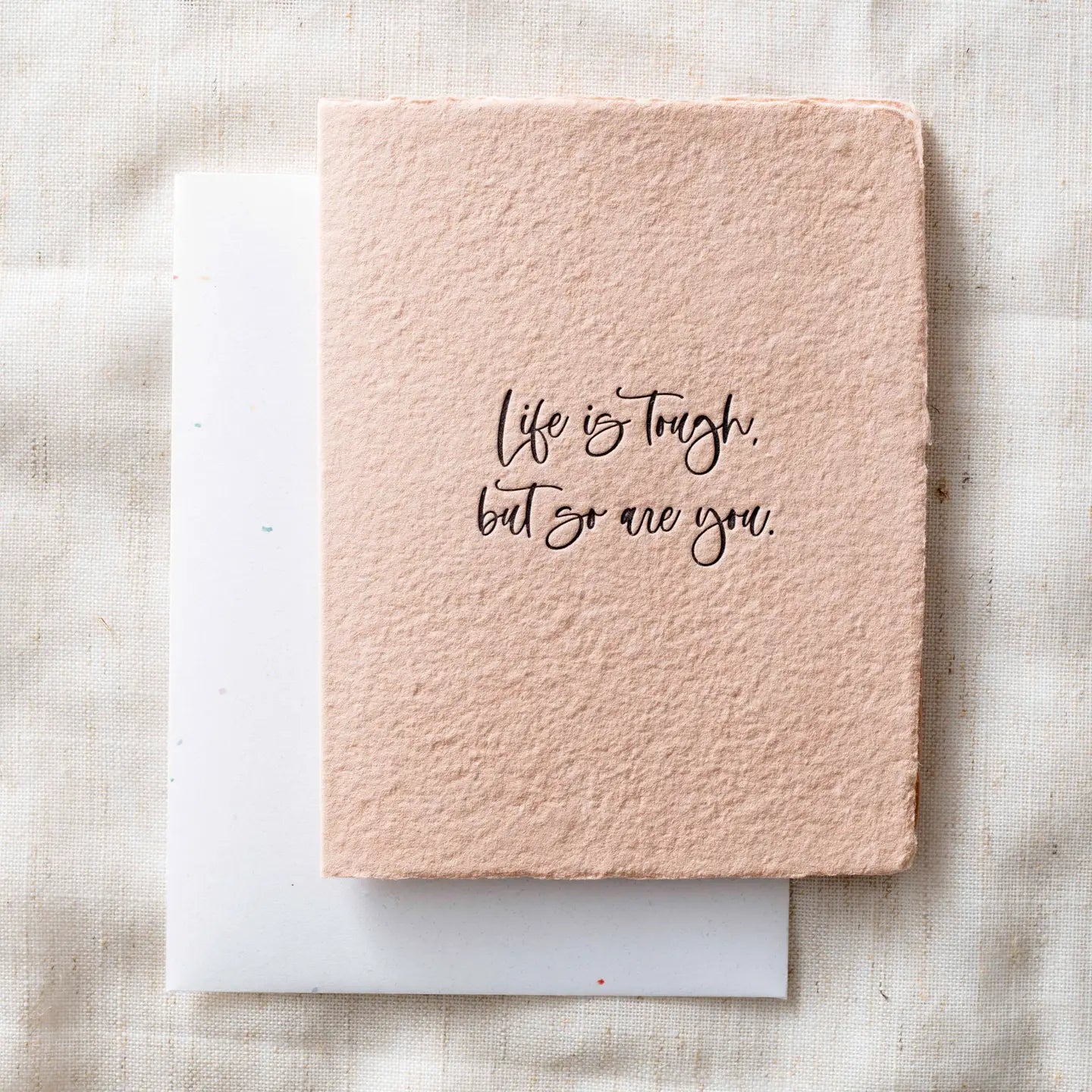 Life is tough, but so are you- Greeting Card