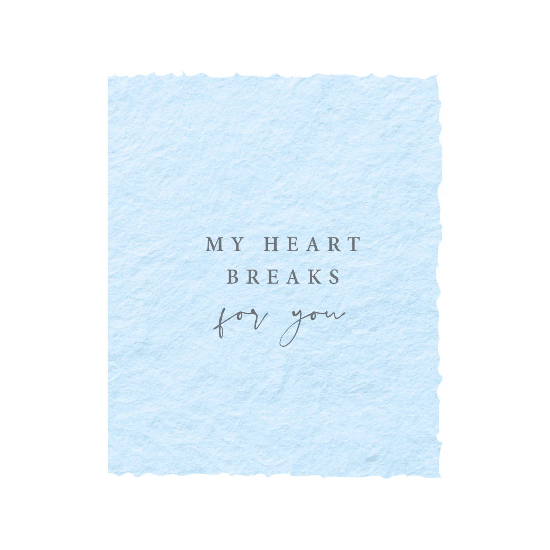 My Heart Breaks- Greeting Card
