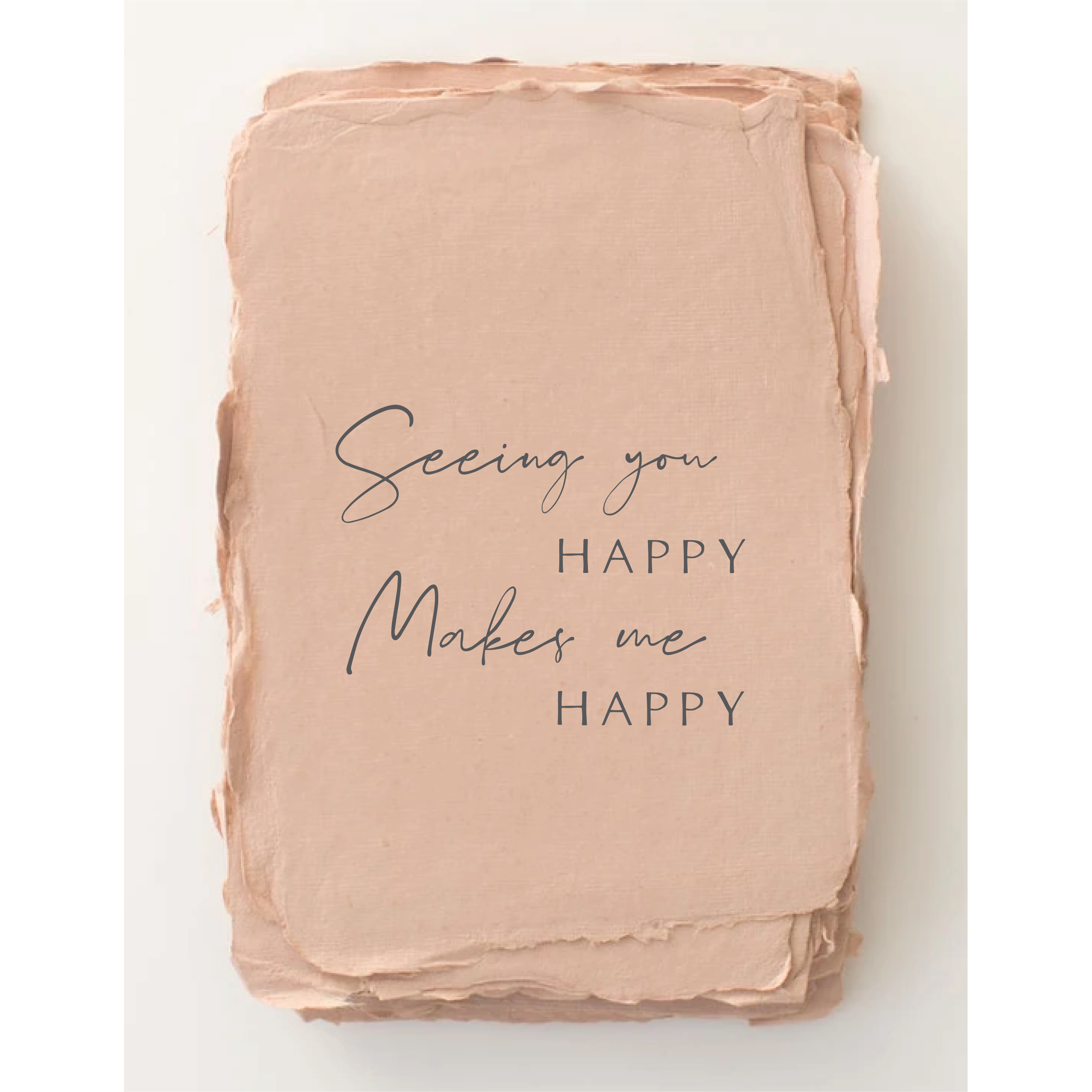 "Seeing you happy makes me happy" Friendship Greeting Card