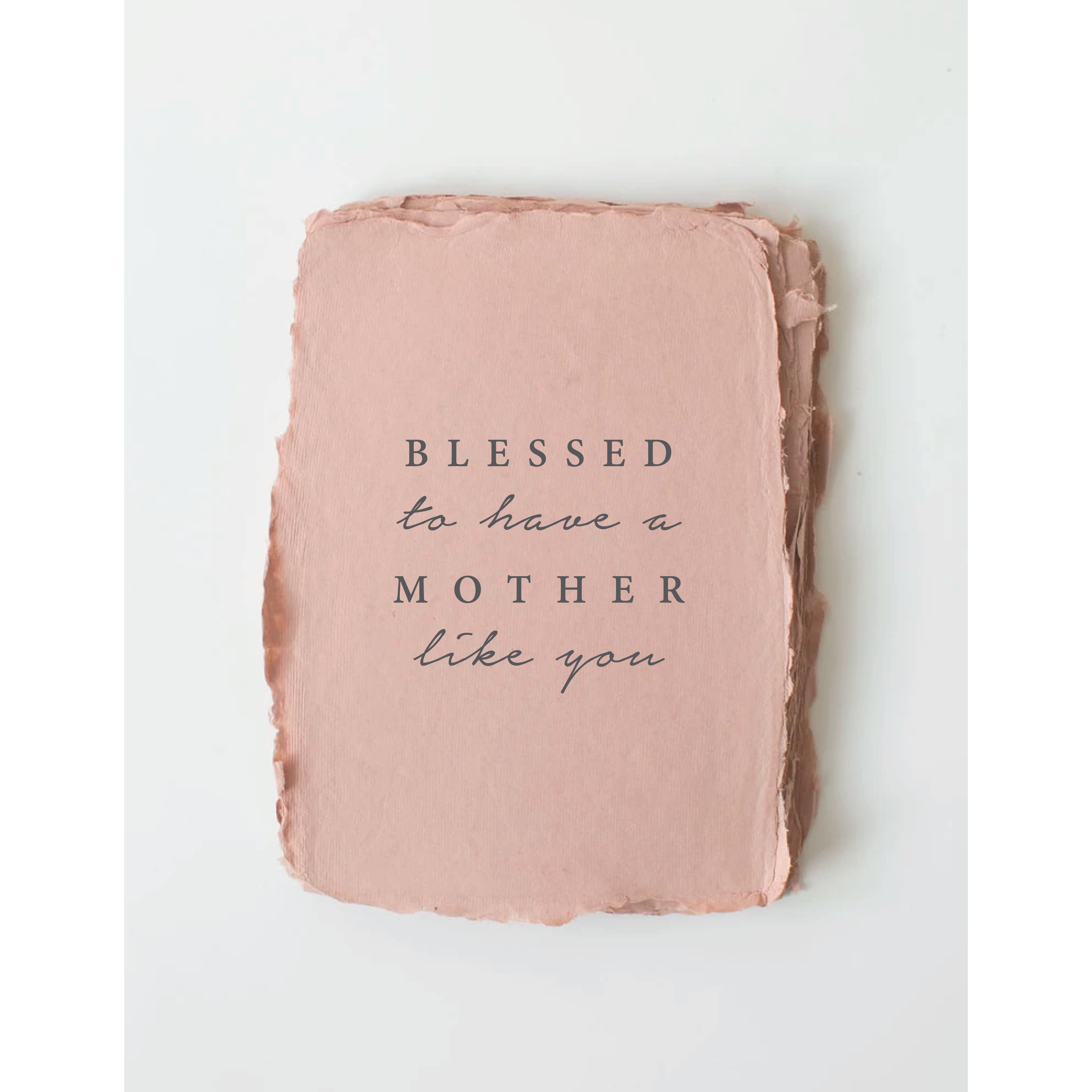 "Blessed to have a mother like you" Mother's Day Card