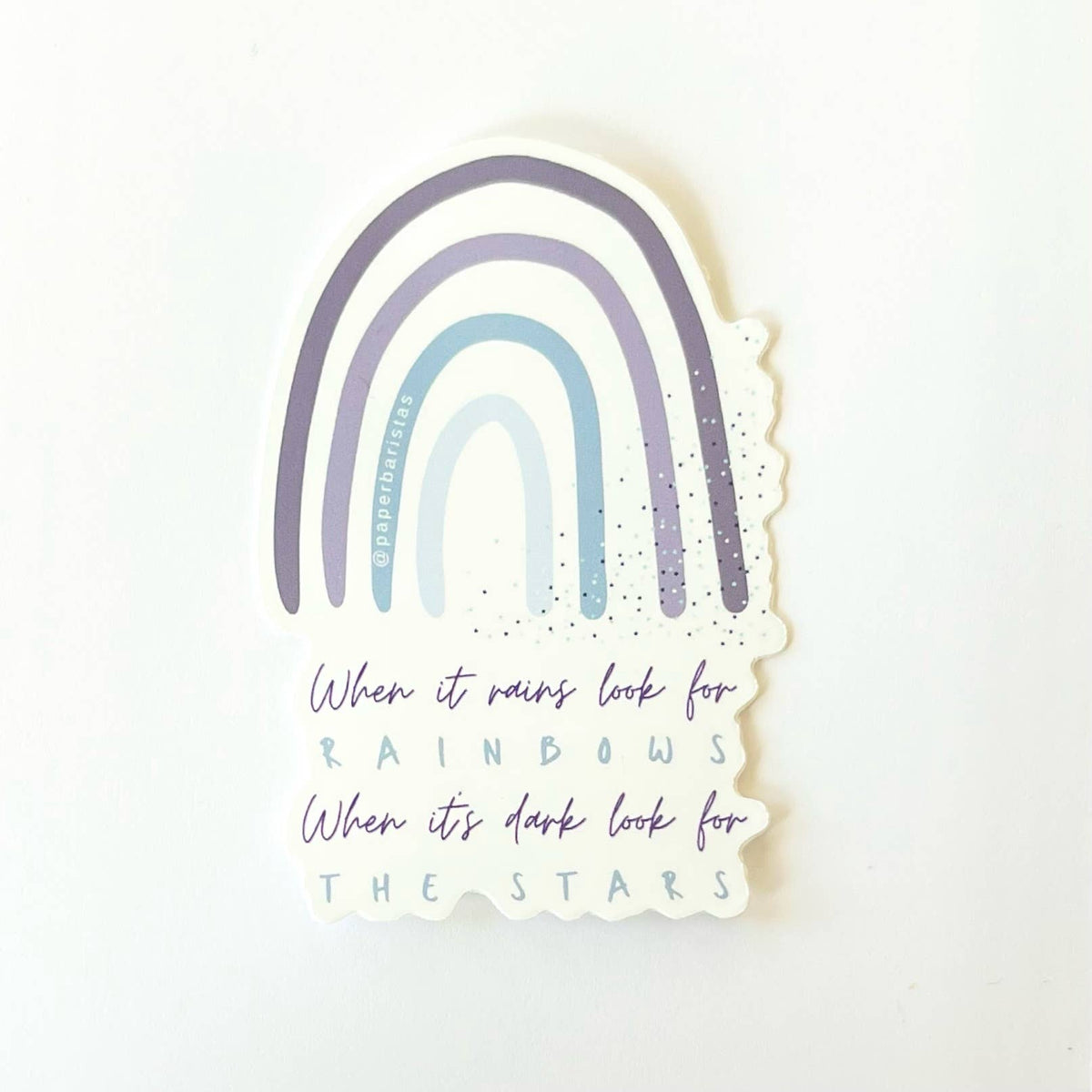 "Look for rainbows. Look for stars." 3" Vinyl Sticker