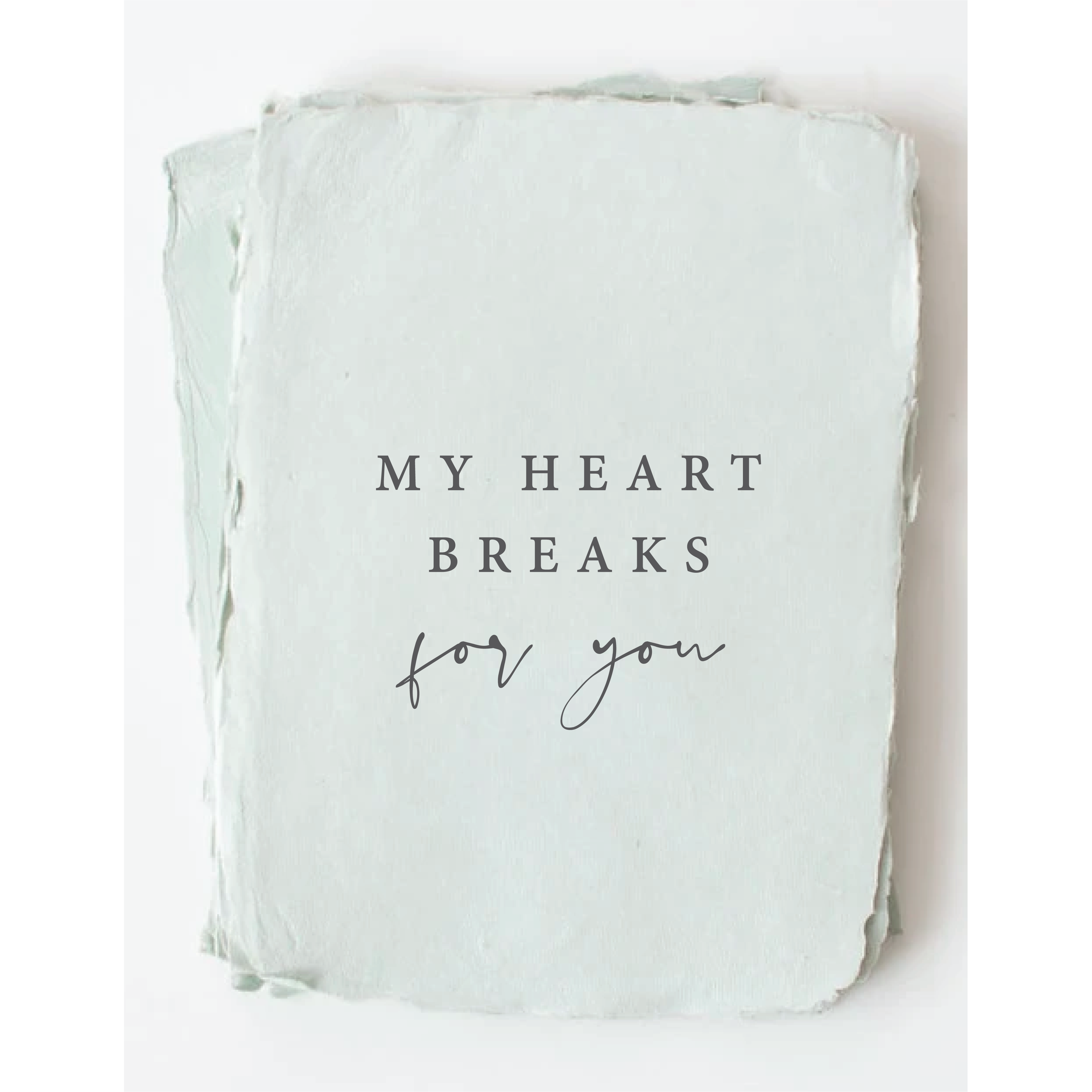 "My Heart Breaks" Sympathy Greeting Card