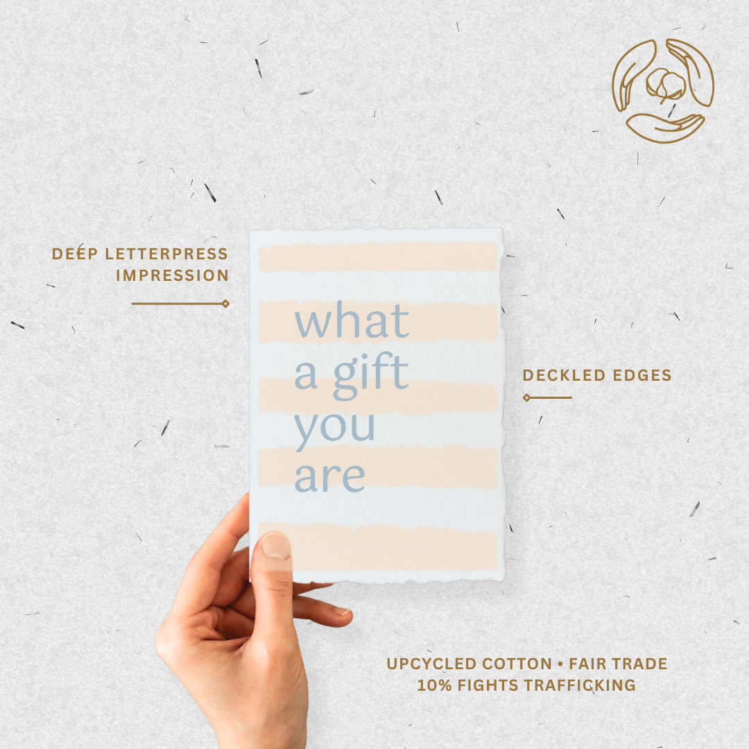 What A Gift You Are- Greeting Card