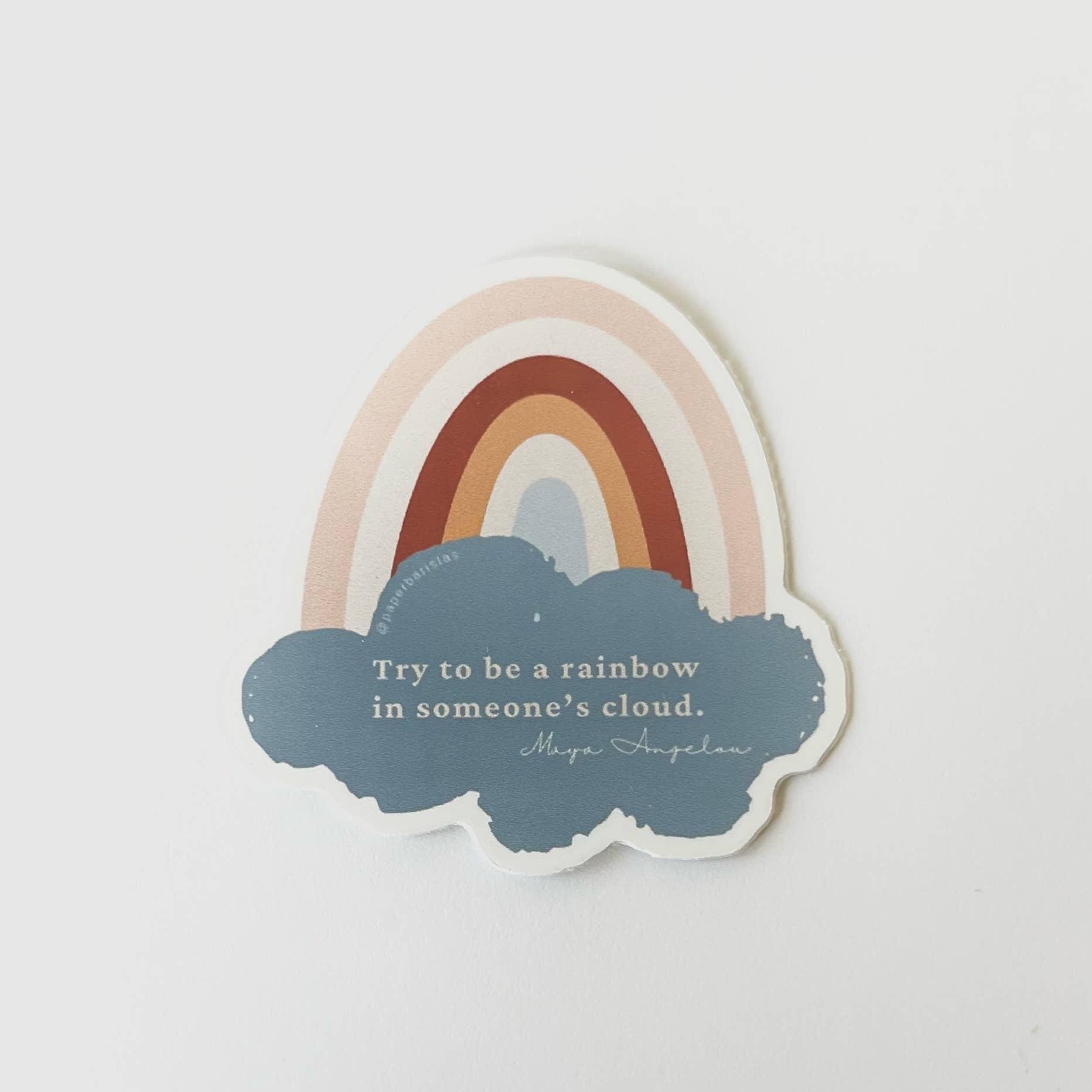 Be A Rainbow In Someone Else's Cloud- Vinyl Sticker