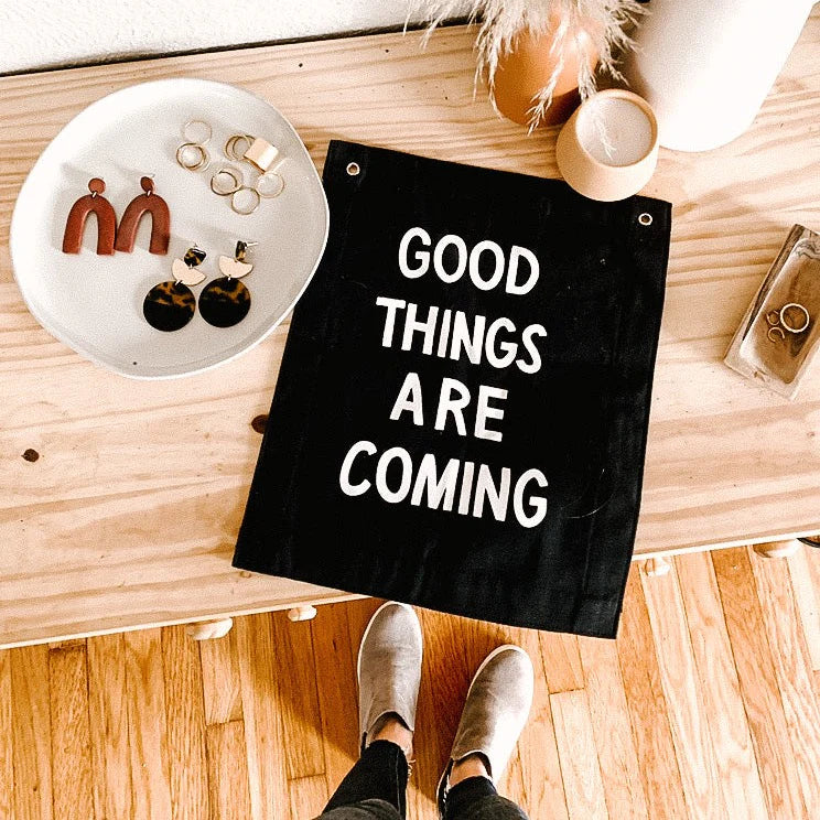 "Good Things Are Coming" Banner