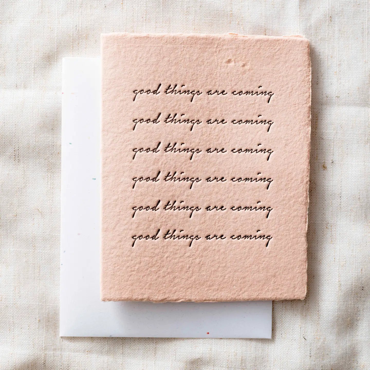 Good things are coming- Greeting Card
