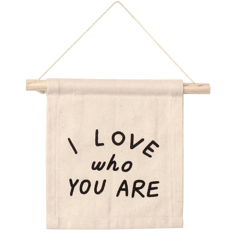 "I Love Who You Are" Wall Hanging