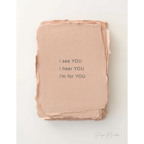 "I see you. I'm here for you" Greeting Card