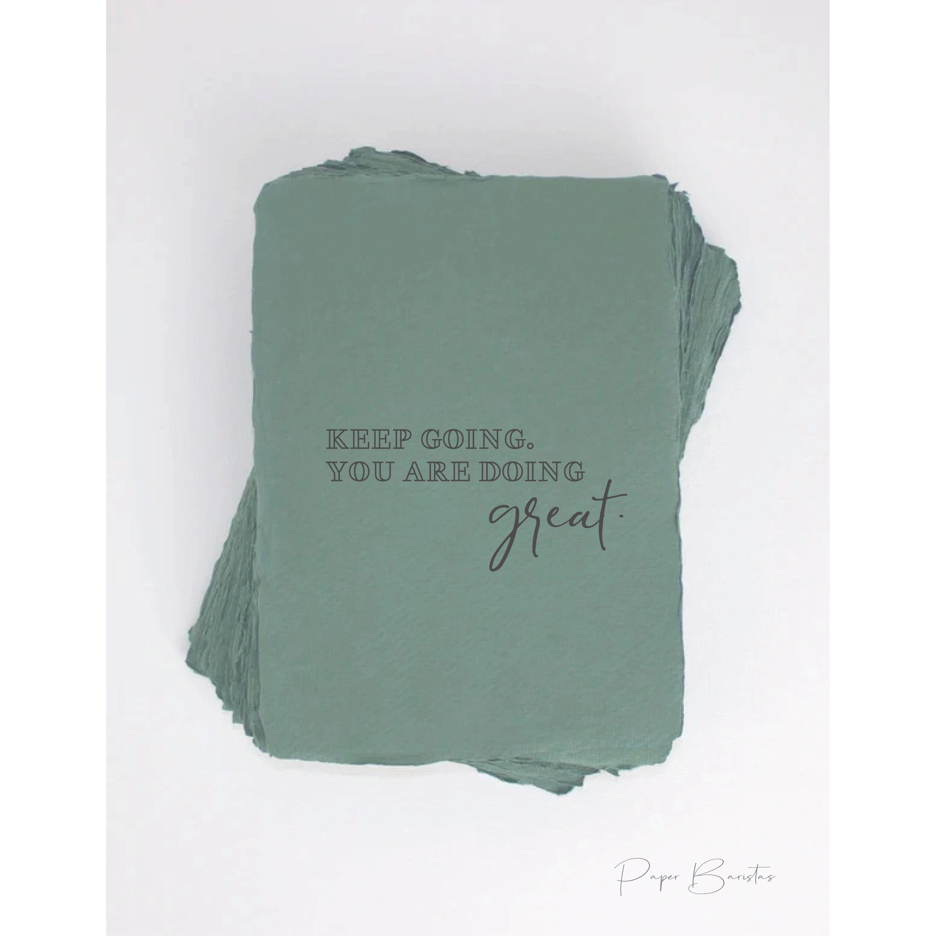 Keep going. You're doing great.- Greeting Card