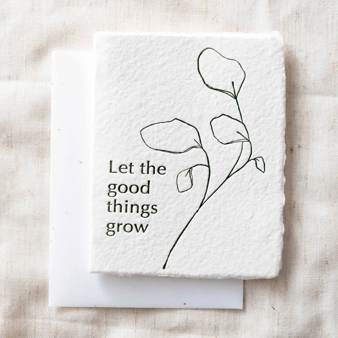Let the Good Things Grow- Greeting Card