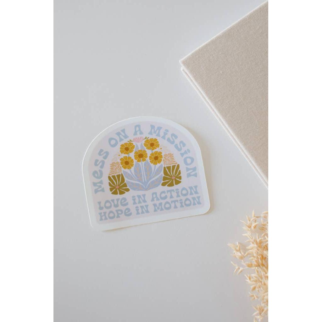 Mess on a Mission/Love in Action Sticker
