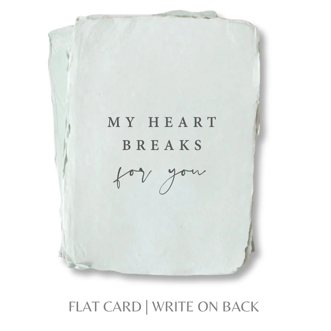 My Heart Breaks- Greeting Card