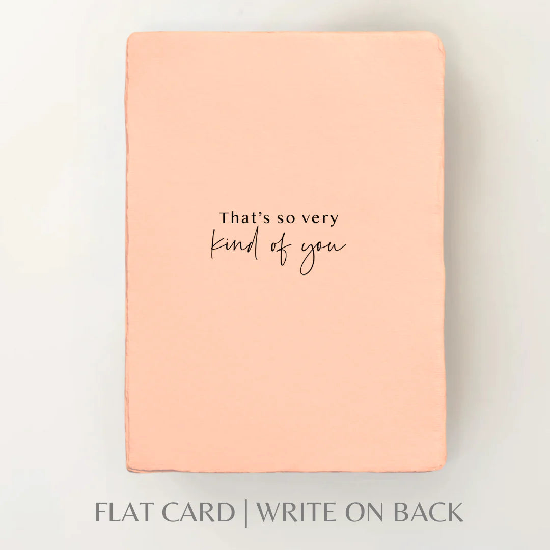 That's So Very Kind of You- Greeting Card