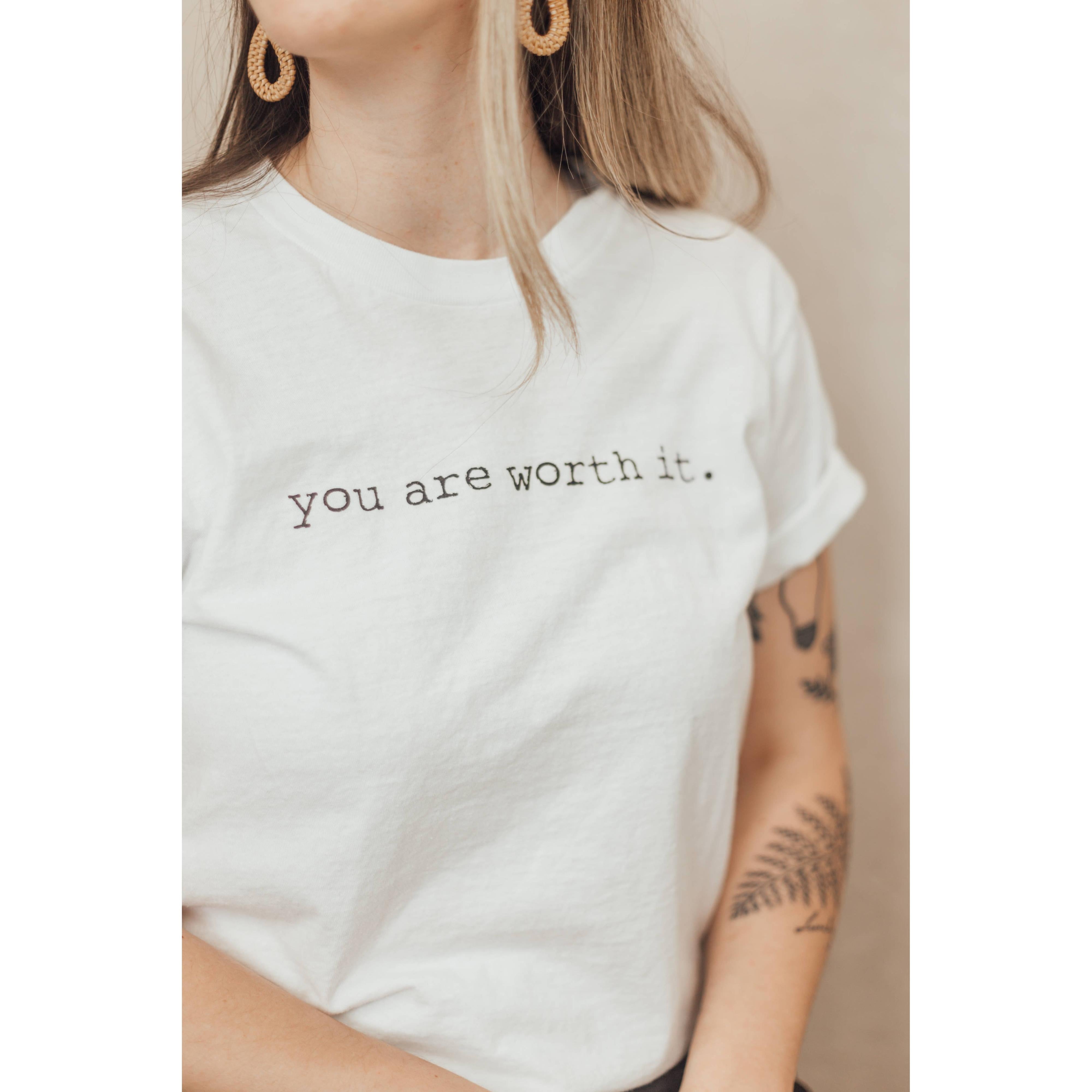 You Are Worth It Tee- Assorted Sizes