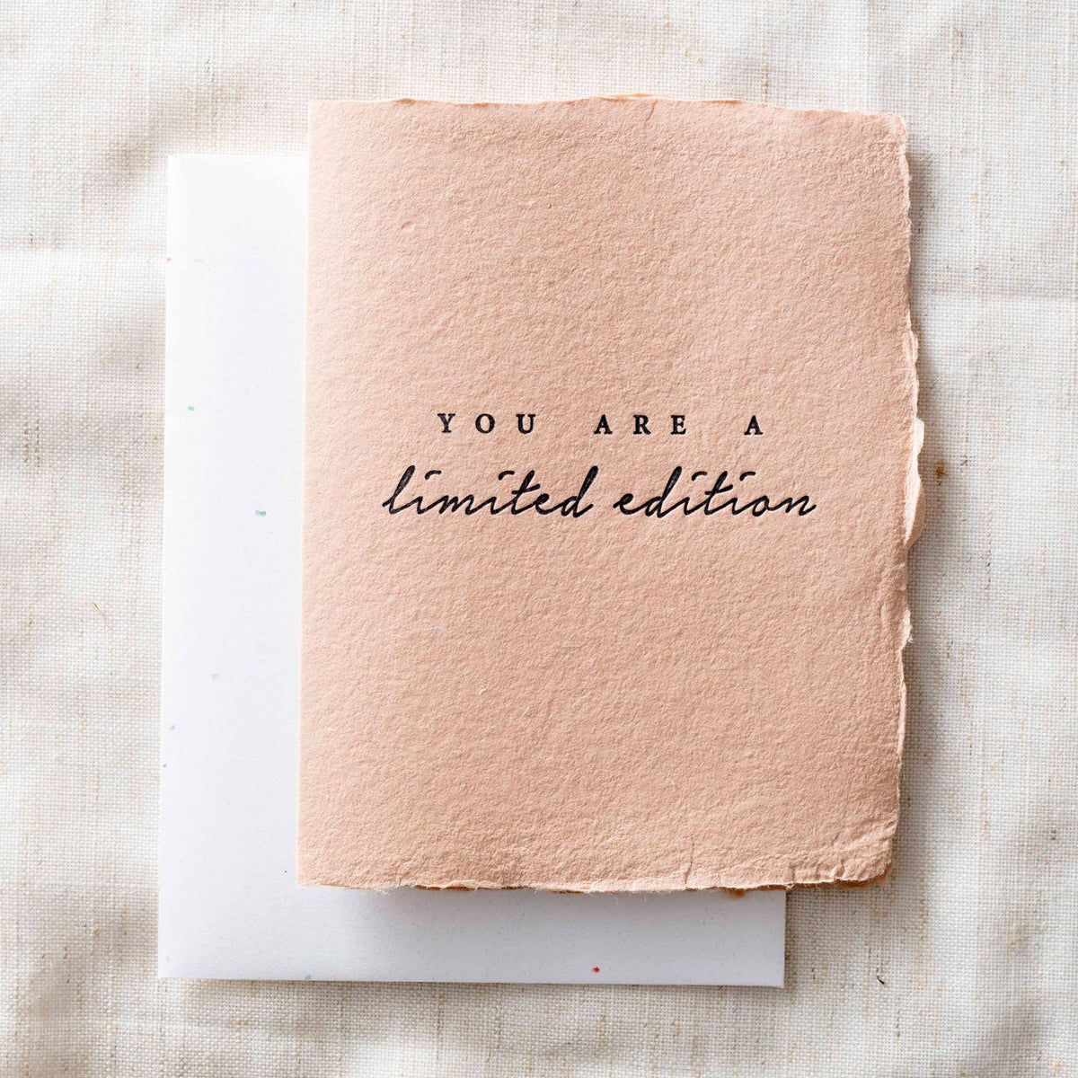 You are a Limited Edition- Greeting Card