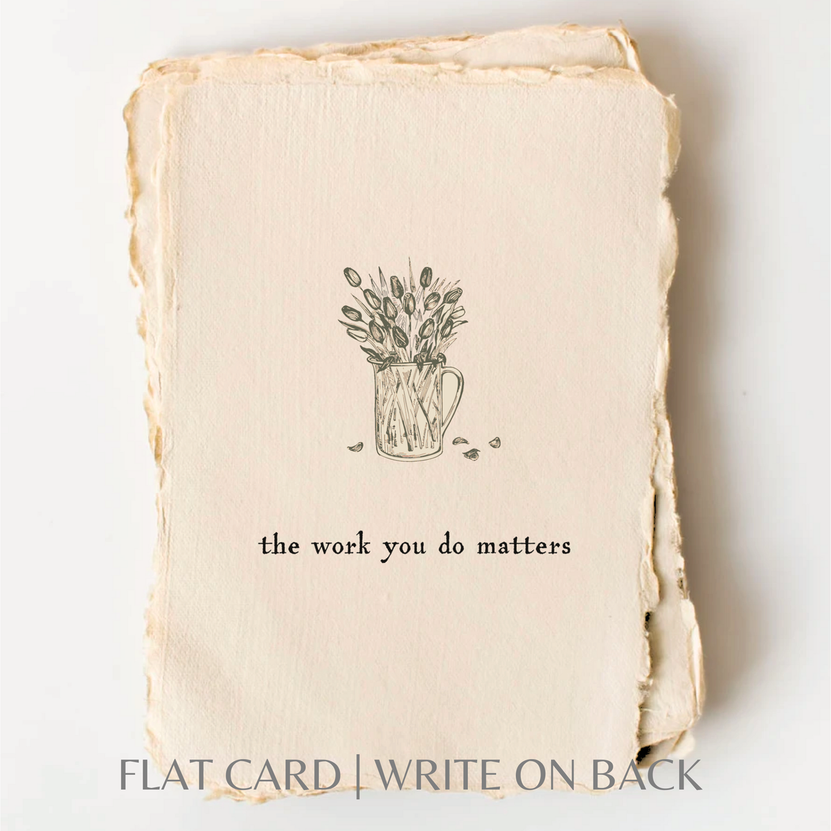 Your Work Matters- Greeting Card- Assorted Styles