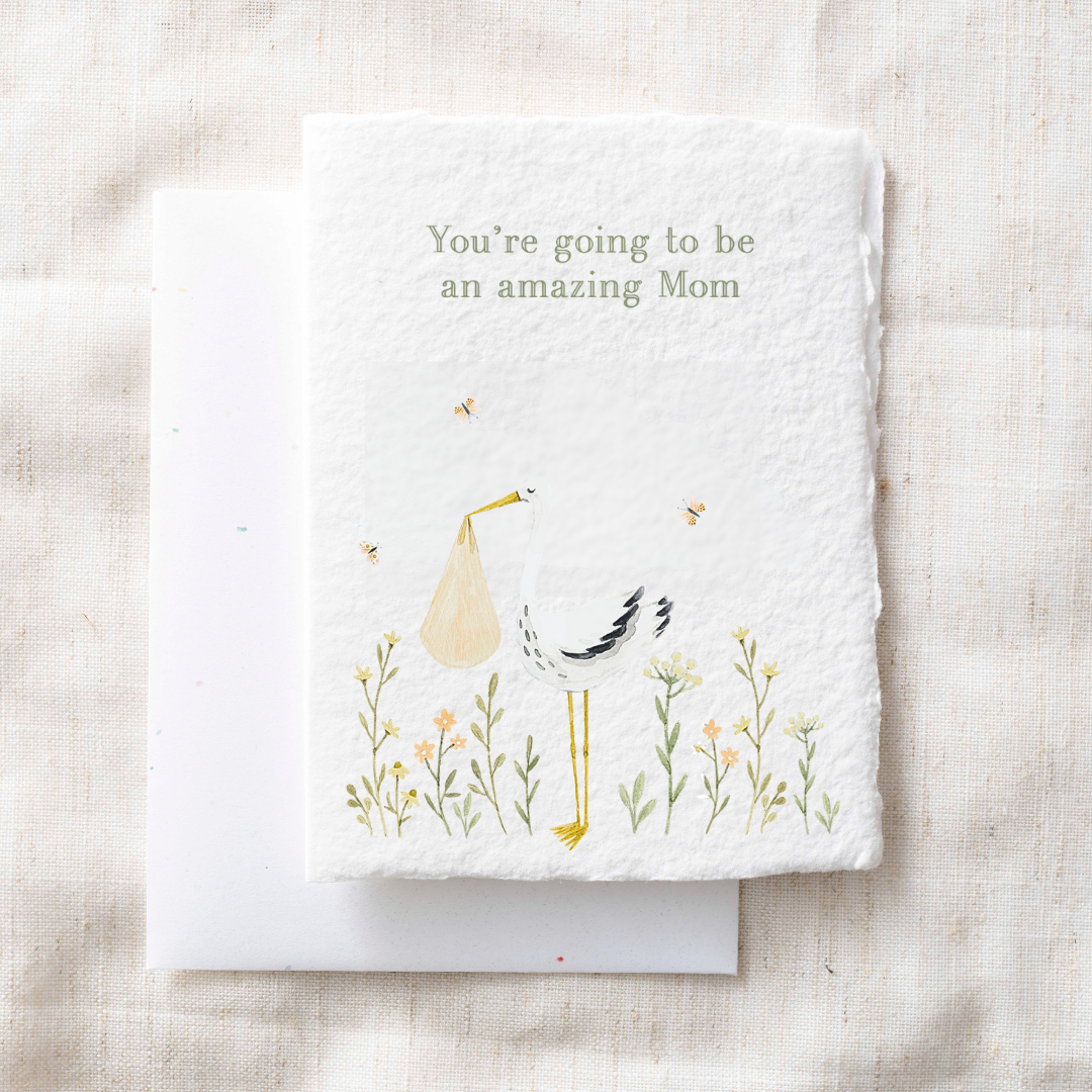 You’re Going to Be an Amazing Mom- Greeting Card