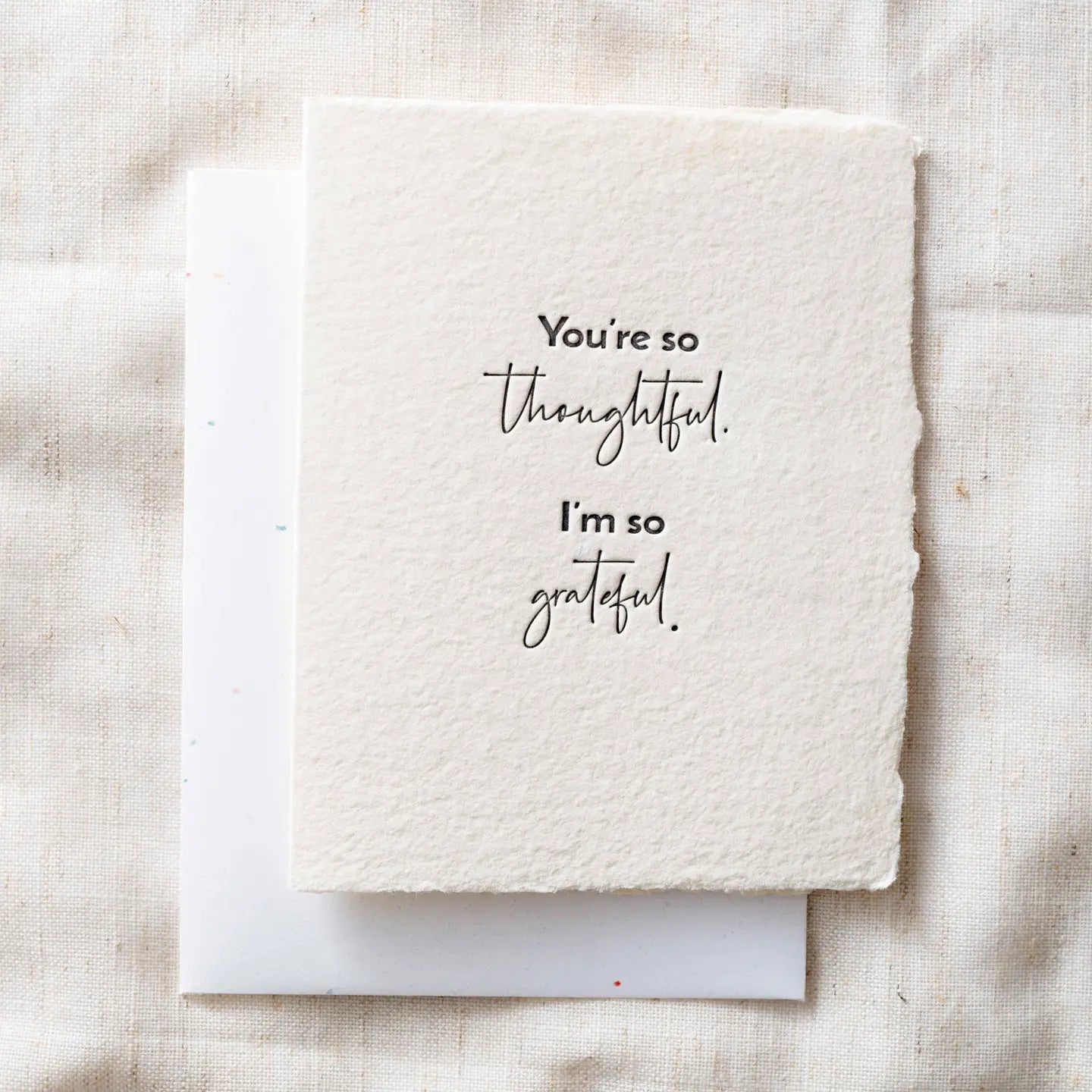 You're so Thoughtful- Greeting Card