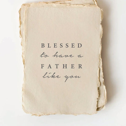 "Blessed to have a Father like you" Father's Day Card
