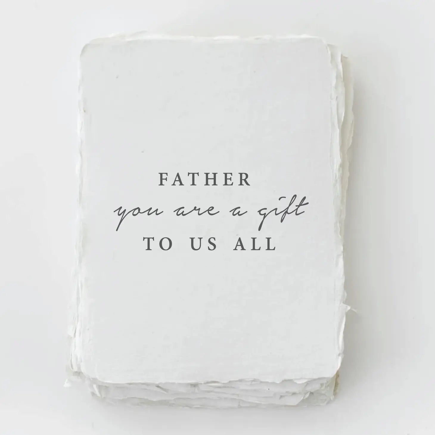 "Father You Are A Gift To Us All" Father's Day Card