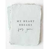 "My Heart Breaks" Sympathy Greeting Card