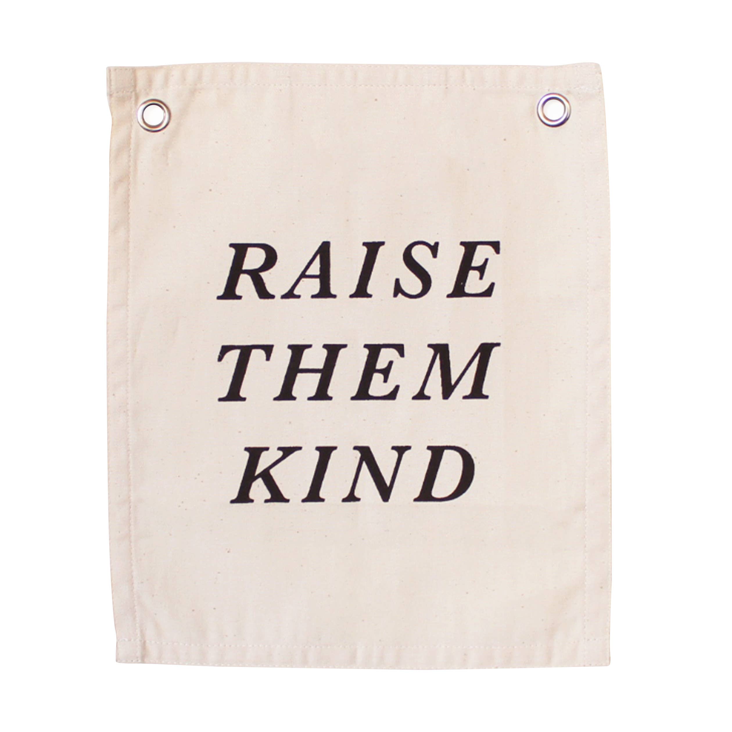 “Raise Them Kind” Banner